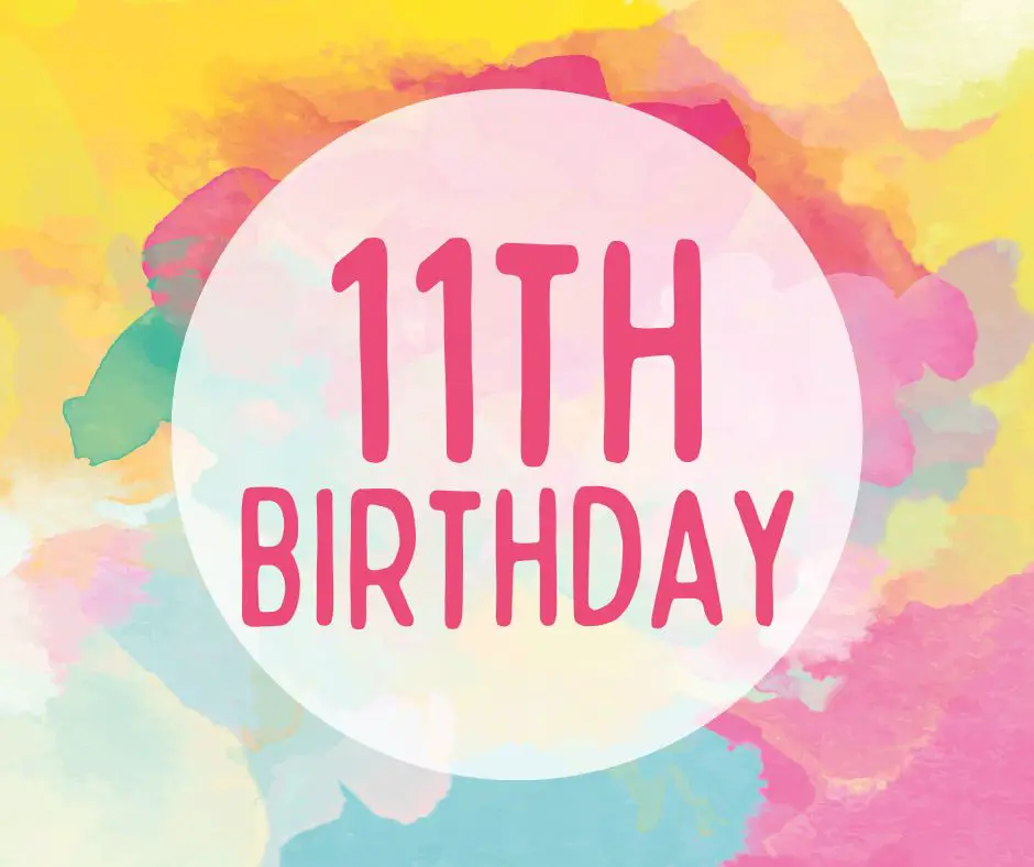 Happy 11th birthday