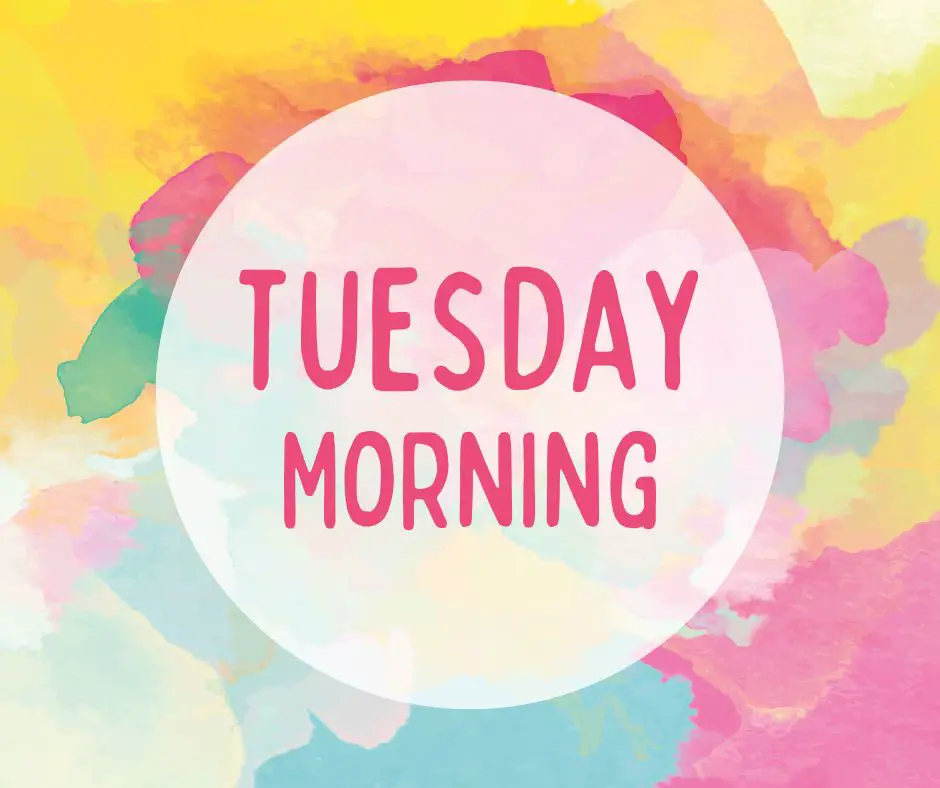 Good Tuesday Morning