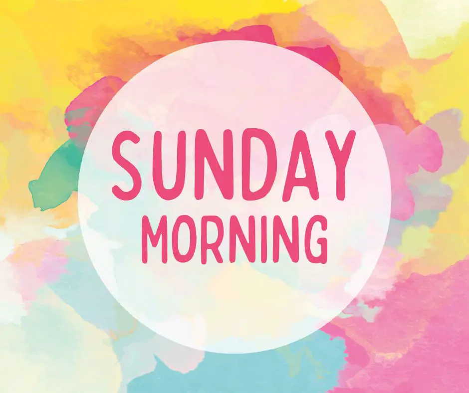 good Sunday morning